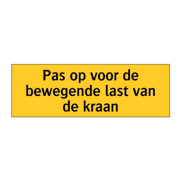 Pas op voor de bewegende last van de kraan