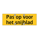 Pas op voor het snijblad