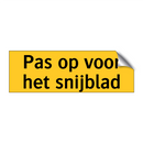 Pas op voor het snijblad