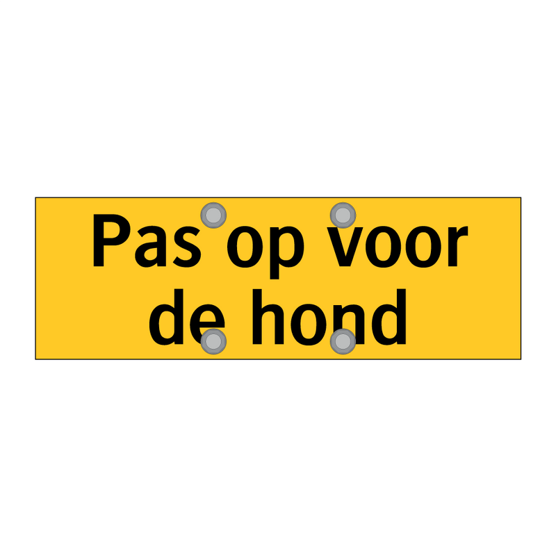 Pas op voor de hond