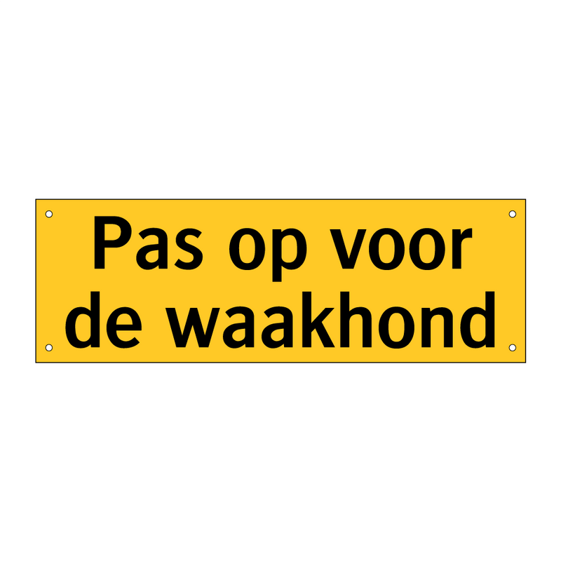Pas op voor de waakhond