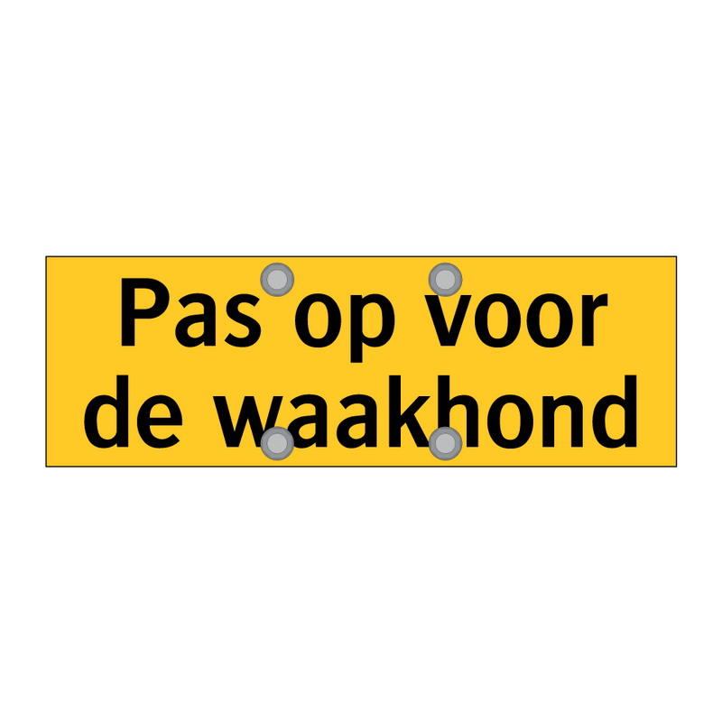 Pas op voor de waakhond