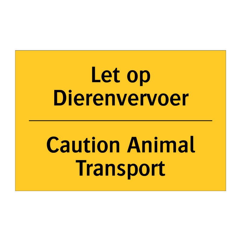 Let op Dierenvervoer - Caution Animal Transport