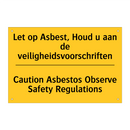 Let op Asbest, Houd u aan de veiligheidsvoorschriften - Caution Asbestos Observe Safety Regulations