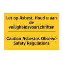 Let op Asbest, Houd u aan de veiligheidsvoorschriften - Caution Asbestos Observe Safety Regulations