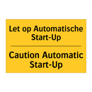 Let op Automatische Start-Up - Caution Automatic Start-Up