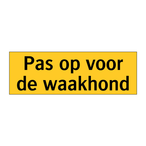 Pas op voor de waakhond