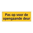 Pas op voor de opengaande deur