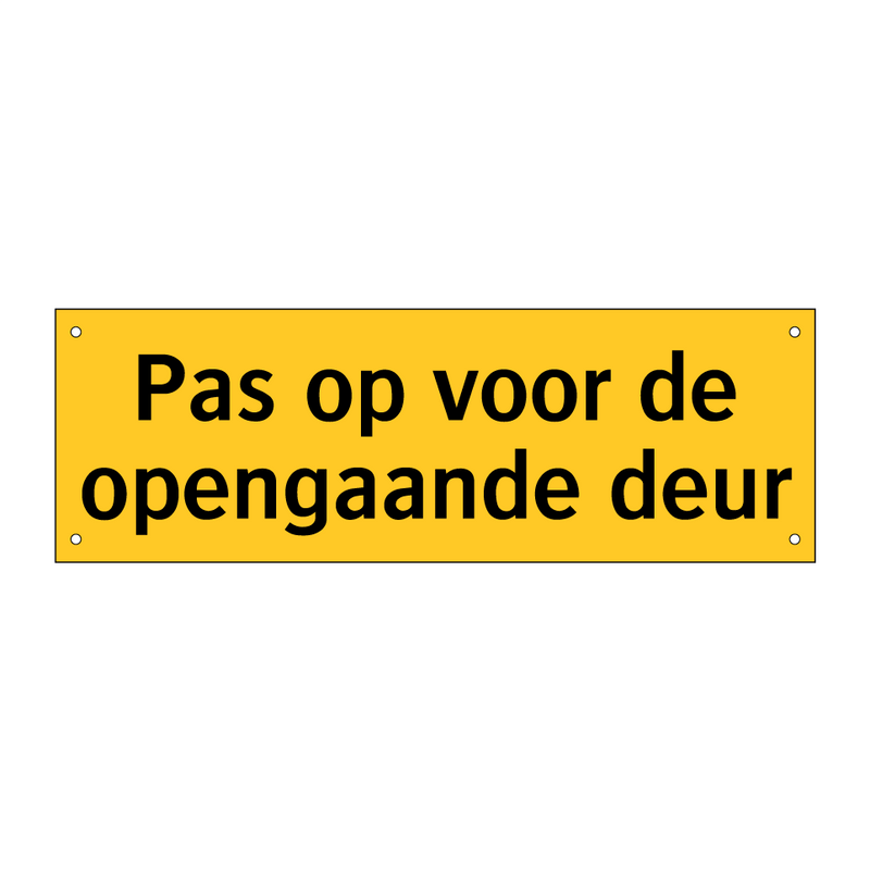Pas op voor de opengaande deur