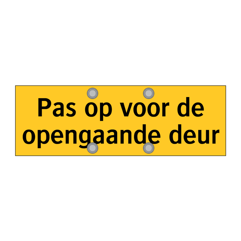 Pas op voor de opengaande deur