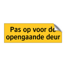 Pas op voor de opengaande deur