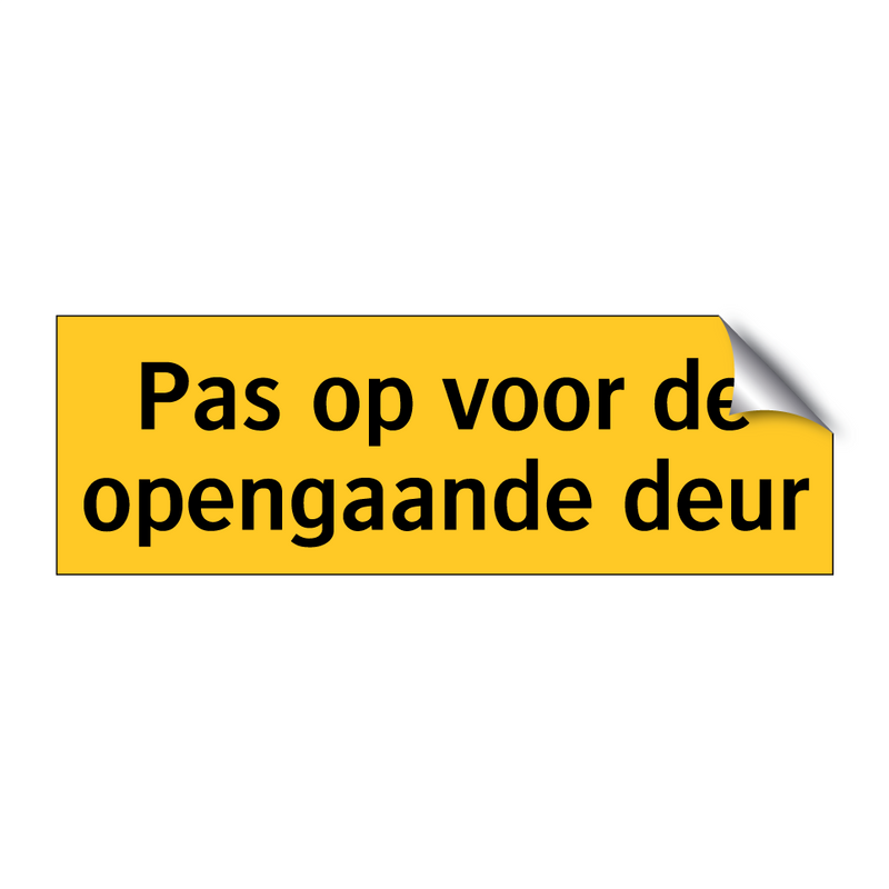 Pas op voor de opengaande deur