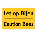 Let op Bijen - Caution Bees
