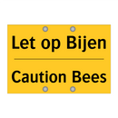 Let op Bijen - Caution Bees