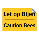 Let op Bijen - Caution Bees