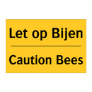 Let op Bijen - Caution Bees