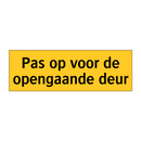 Pas op voor de opengaande deur