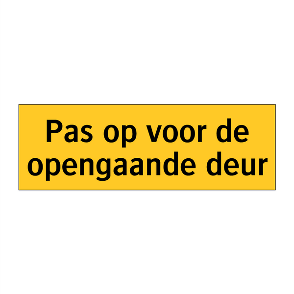 Pas op voor de opengaande deur
