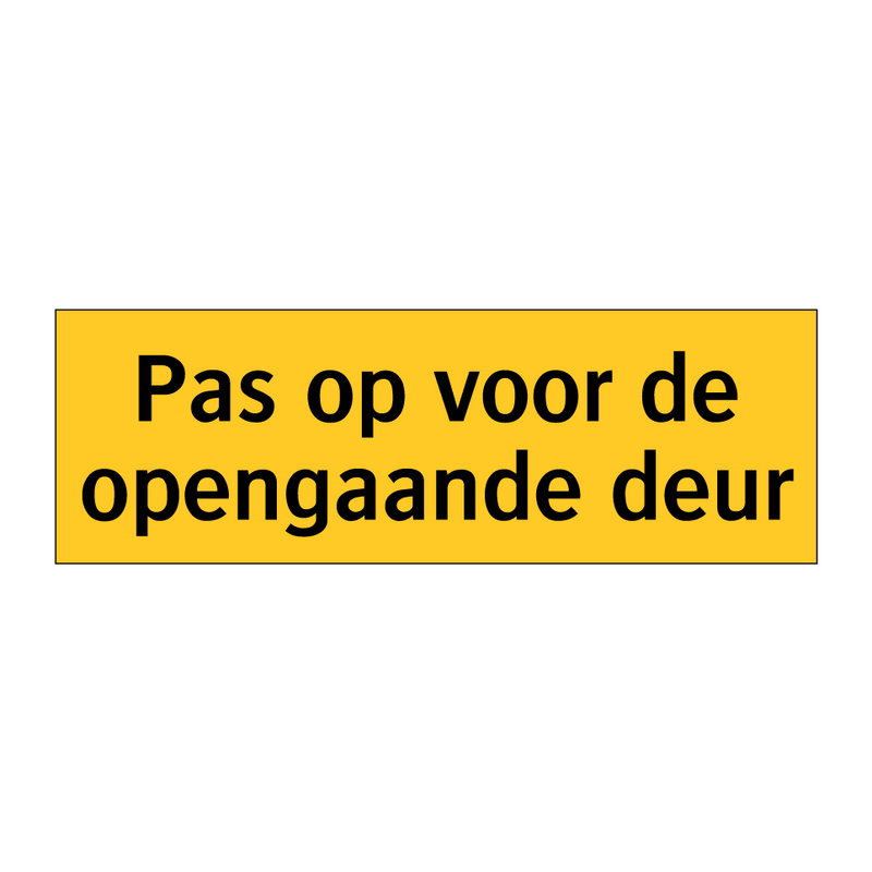 Pas op voor de opengaande deur