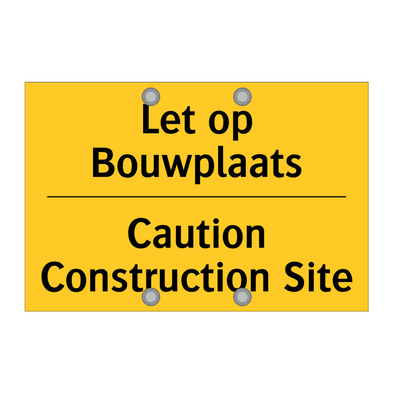 Let op Bouwplaats - Caution Construction Site