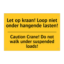 Let op kraan! Loop niet onder hangende lasten! - Caution Crane! Do not walk under suspended loads!