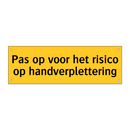 Pas op voor het risico op handverplettering