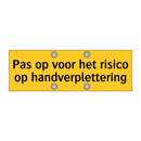 Pas op voor het risico op handverplettering
