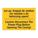 Let op: Koppel de stekker los /.../ - Caution Disconnect The Power Plug /.../