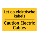 Let op elektrische kabels - Caution Electric Cables