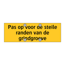 Pas op voor de steile randen van de grindgroeve
