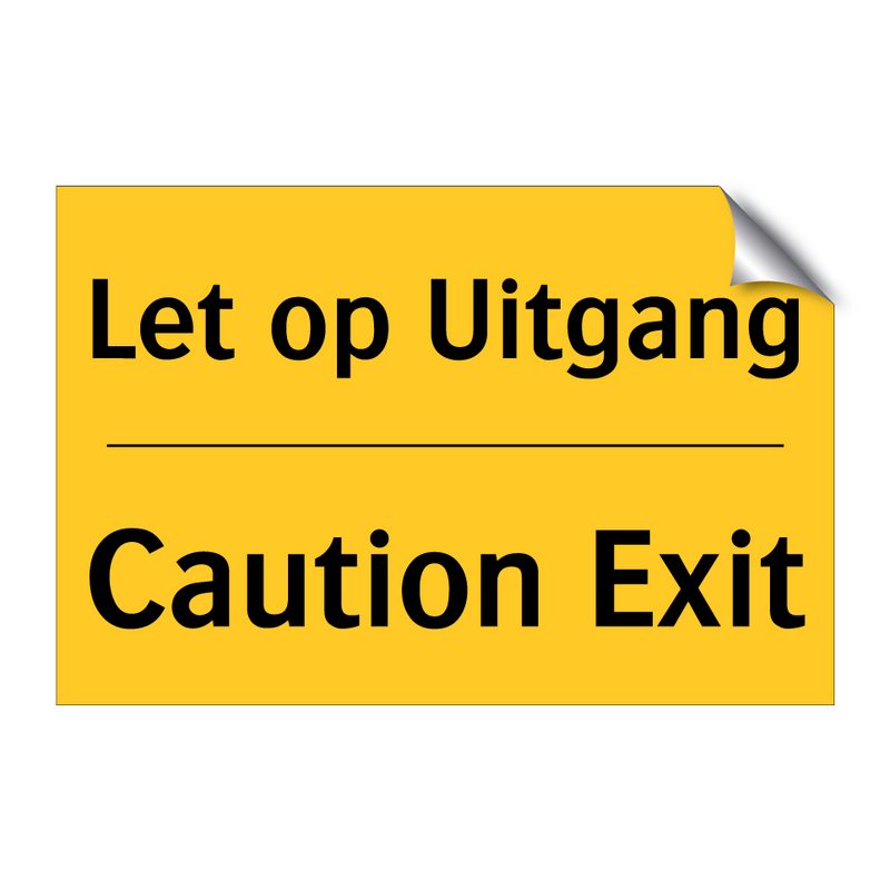 Let op Uitgang - Caution Exit
