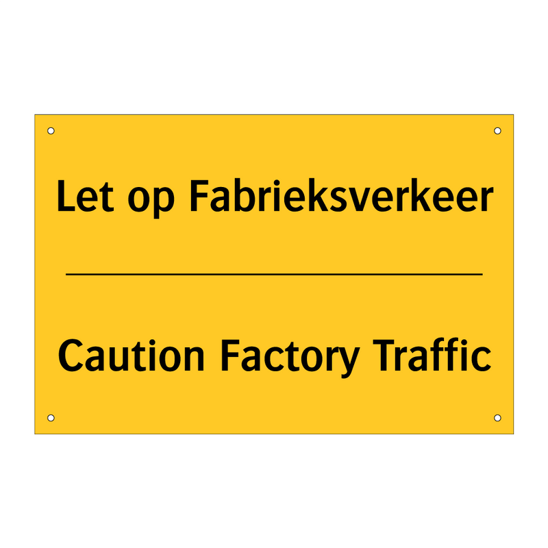 Let op Fabrieksverkeer - Caution Factory Traffic