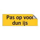 Pas op voor dun ijs