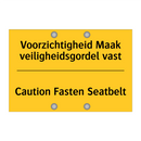 Voorzichtigheid Maak veiligheidsgordel vast - Caution Fasten Seatbelt
