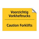 Voorzichtig Vorkheftrucks - Caution Forklifts