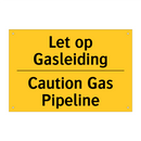Let op Gasleiding - Caution Gas Pipeline