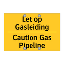 Let op Gasleiding - Caution Gas Pipeline