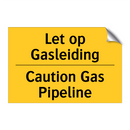 Let op Gasleiding - Caution Gas Pipeline