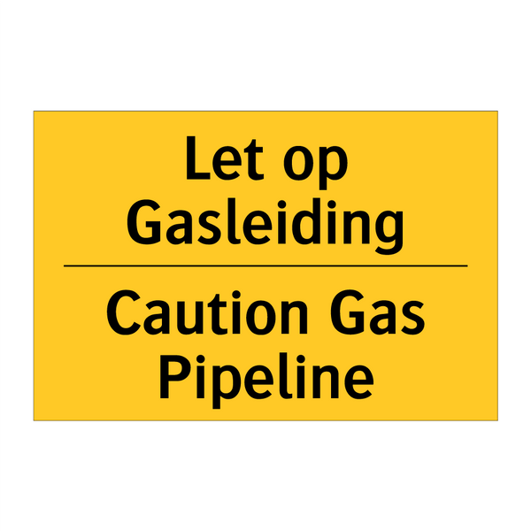Let op Gasleiding - Caution Gas Pipeline