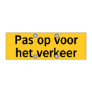 Pas op voor het verkeer