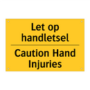 Let op handletsel - Caution Hand Injuries