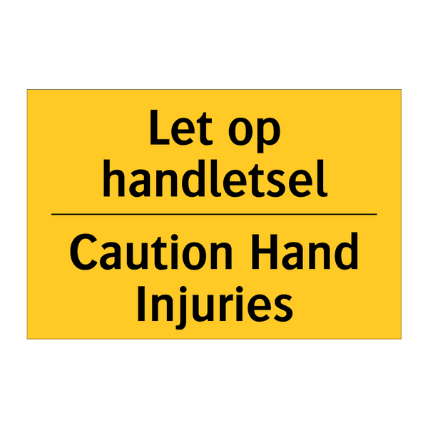 Let op handletsel - Caution Hand Injuries