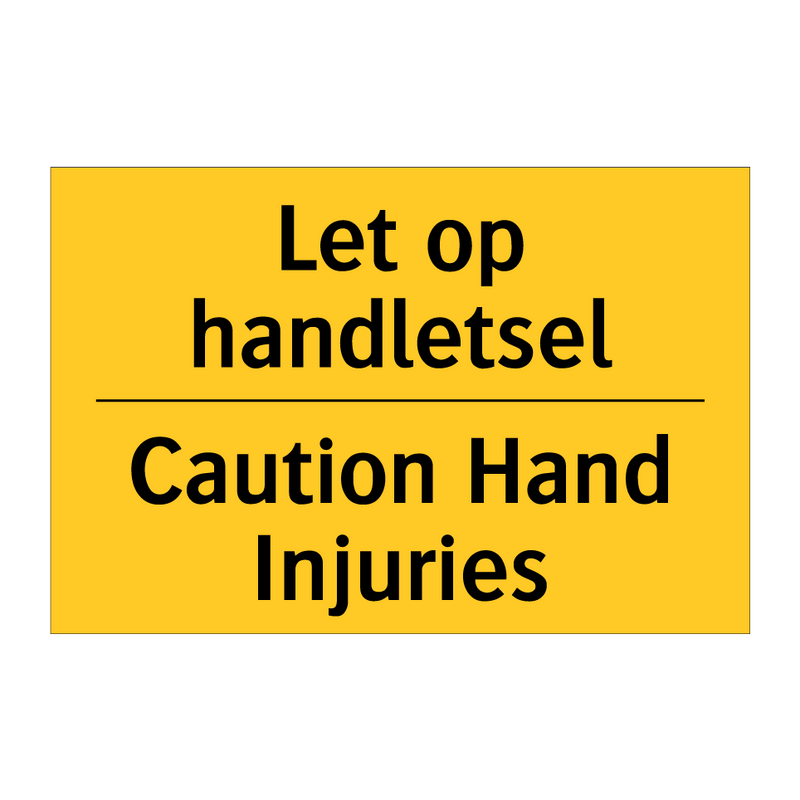Let op handletsel - Caution Hand Injuries