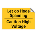 Let op Hoge Spanning - Caution High Voltage