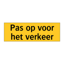 Pas op voor het verkeer