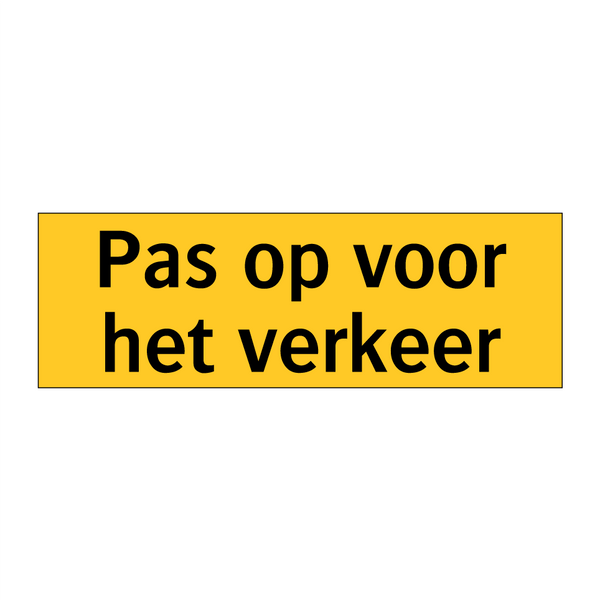 Pas op voor het verkeer