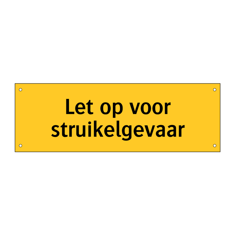 Let op voor struikelgevaar