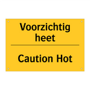 Voorzichtig heet - Caution Hot