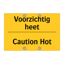 Voorzichtig heet - Caution Hot