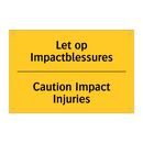 Let op Impactblessures - Caution Impact Injuries
